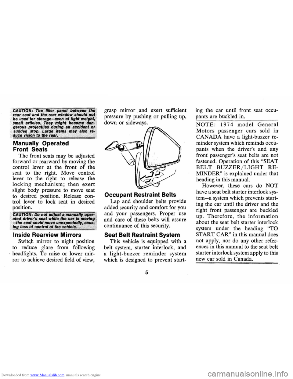 CHEVROLET CAMARO 1974 2.G Owners Manual Downloaded from www.Manualslib.com manuals search engine Manually Operated
Front
Seats
The front seats may be adjusted
forward or rearward by moving the
control lever at the front of th CHEVROLET CAMARO 1974 2.G Owners Manual Downloaded from www.Manualslib.com manuals search engine Manually Operated
Front
Seats
The front seats may be adjusted
forward or rearward by moving the
control lever at the front of th
