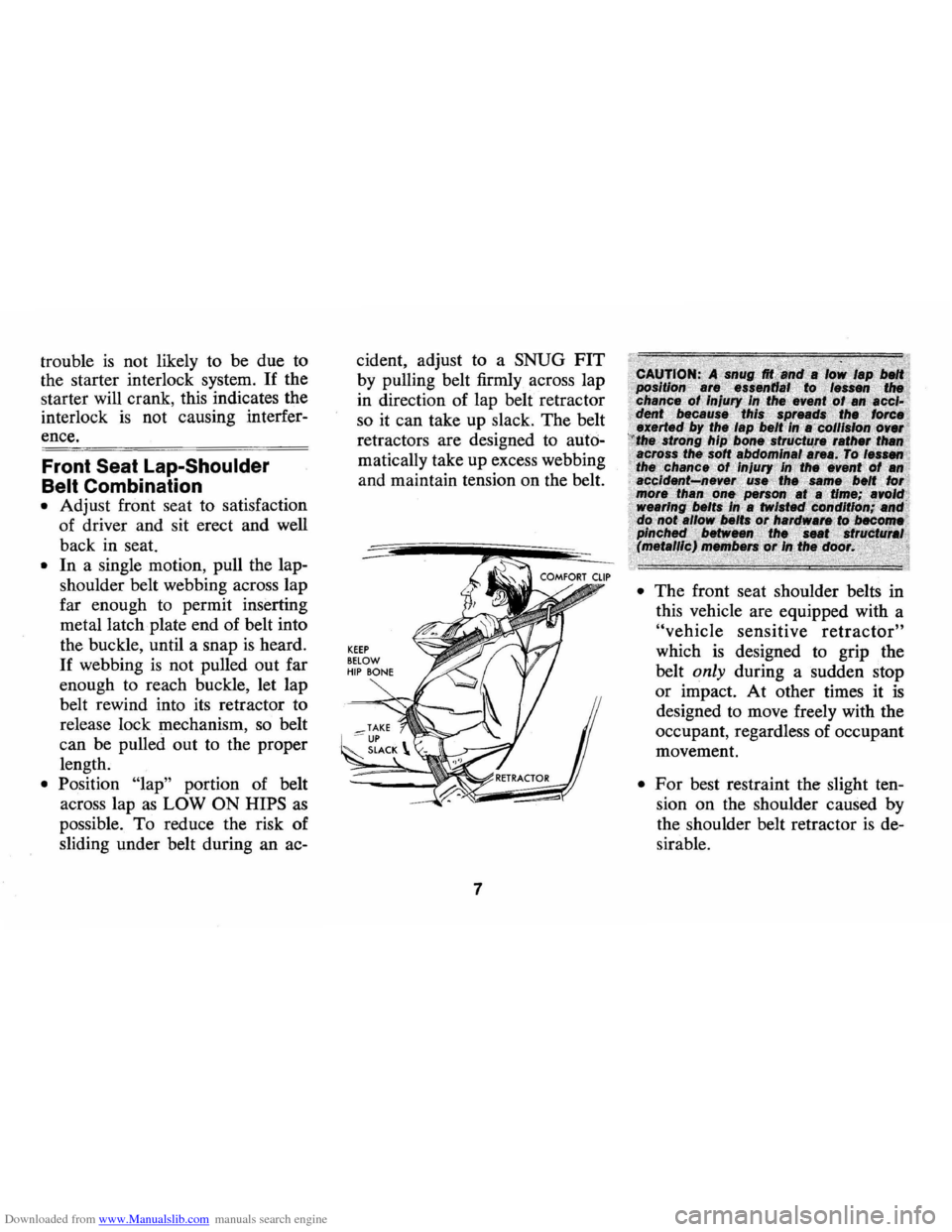 CHEVROLET CAMARO 1974 2.G Owners Manual Downloaded from www.Manualslib.com manuals search engine trouble is not likely  to be  due  to 
the  starter  interlock  system. 
If the 
starter  will crank,  this indicates  the 
interlock 
is not  