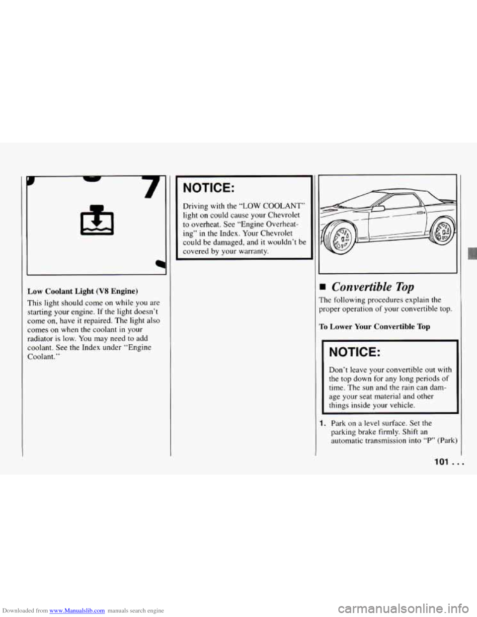 CHEVROLET CAMARO 1994 4.G Owners Manual Downloaded from www.Manualslib.com manuals search engine c
m
Low Coolant Light (VS Engine)
This light should come on while you are
starting your engine. If the light doesn’t
come on, h CHEVROLET CAMARO 1994 4.G Owners Manual Downloaded from www.Manualslib.com manuals search engine c
m
Low Coolant Light (VS Engine)
This light should come on while you are
starting your engine. If the light doesn’t
come on, h