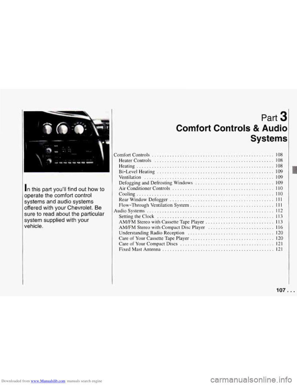 CHEVROLET CAMARO 1994 4.G Owners Manual Downloaded from www.Manualslib.com manuals search engine In this part you’ll find out how to 
)perate the comfort control 
systems  and audio systems 
lffered  with your  Chevrolet 
. Be 
sure  to r
