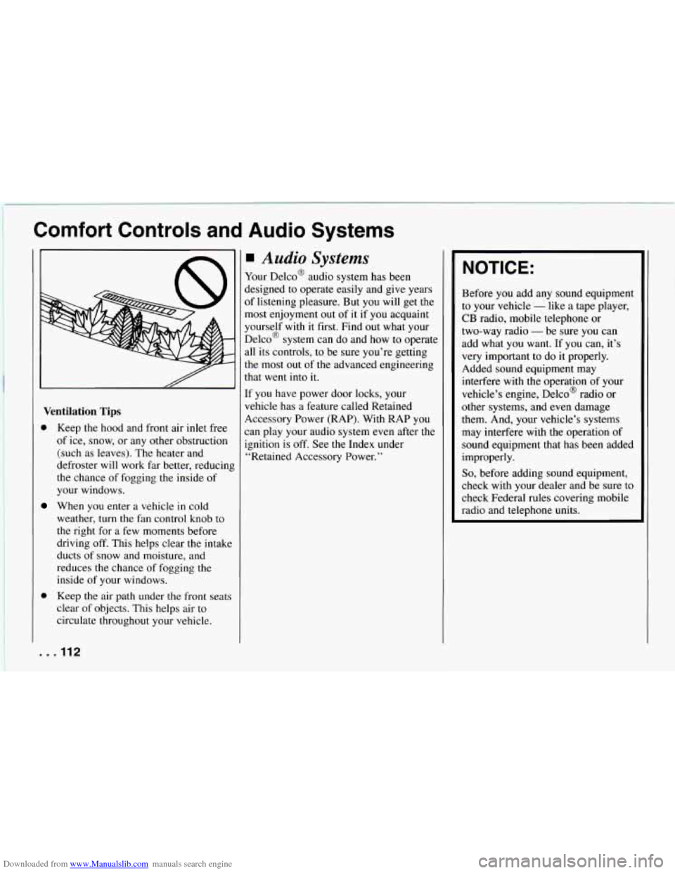 CHEVROLET CAMARO 1994 4.G Owners Manual Downloaded from www.Manualslib.com manuals search engine Comfort  Controls  and Audio Systems 
Ventilation  Tips 
D Keep  the  hood  and front air inlet free 
of  ice,  snow,  or  any  other obstructi