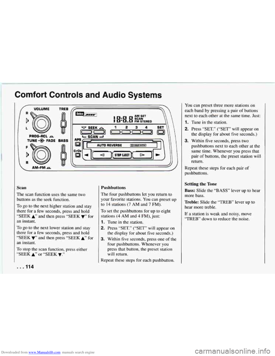 CHEVROLET CAMARO 1994 4.G Owners Manual Downloaded from www.Manualslib.com manuals search engine Comfort  Controls  and Audio Systems 
/- VOLUME TREB 
PROG-RCL P 
TUNE -3 FADE BASS 
\  
V SEEK P I 234 SET 
[II] [OOOO] 
AM-FM n  
Scan 
The s