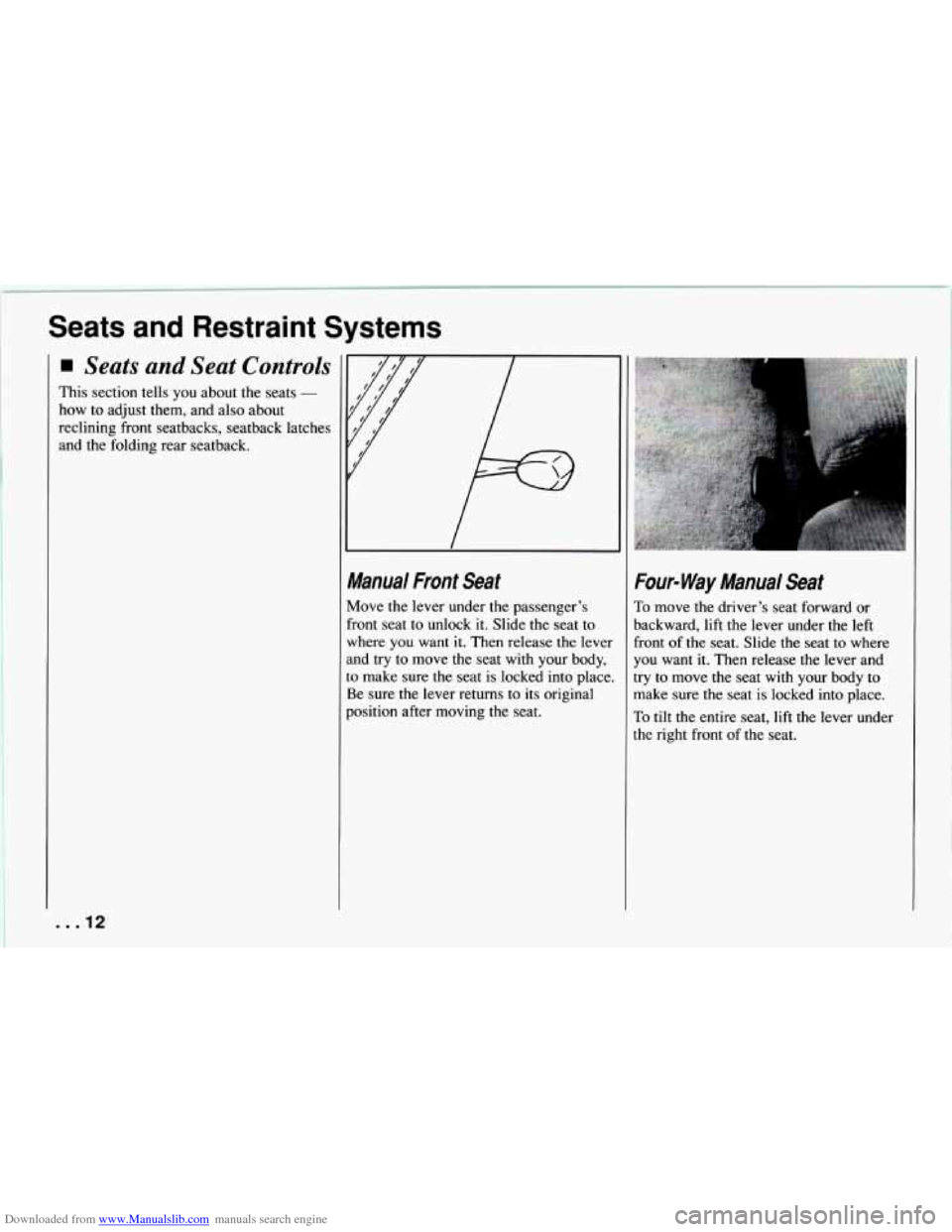 CHEVROLET CAMARO 1994 4.G User Guide Downloaded from www.Manualslib.com manuals search engine Seats  and  Restraint  Systems 
Seats and Seat Controls 
This section  tells  you  about the seats - 
how  to  adjust  them,  and  also about 
