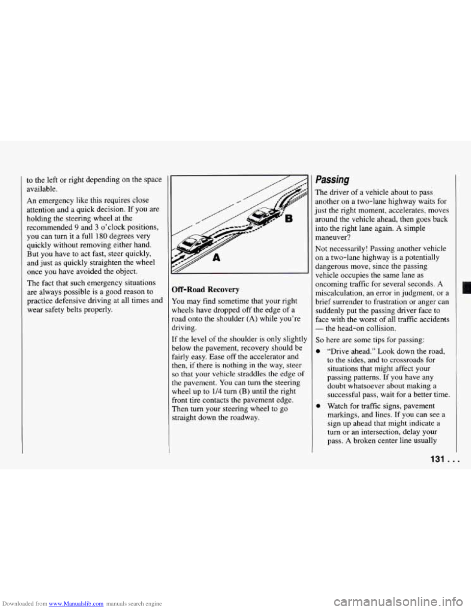 CHEVROLET CAMARO 1994 4.G Owners Manual Downloaded from www.Manualslib.com manuals search engine to  the left or right depending  on  the space 
available. 
An  emergency like this requires close 
attention  and a quick decision.  If  you a