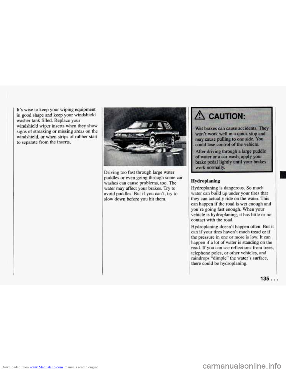 CHEVROLET CAMARO 1994 4.G Owners Manual Downloaded from www.Manualslib.com manuals search engine It’s wise  to keep your wiping equipment 
in good shape and keep  your windshield 
washer tank filled. Replace your 
windshield wiper inserts