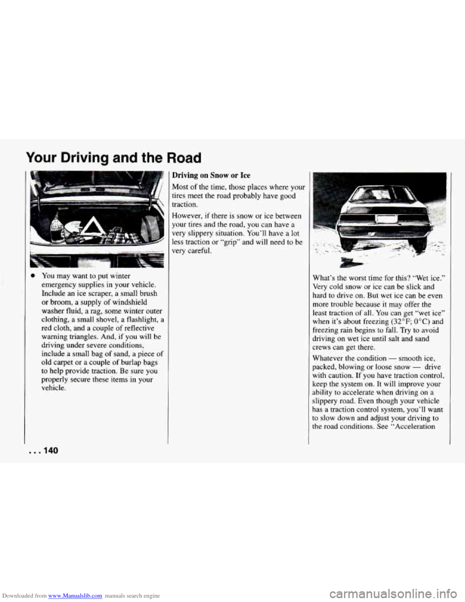CHEVROLET CAMARO 1994 4.G Owners Manual Downloaded from www.Manualslib.com manuals search engine Your Driving and the Road
I
;i”iii’ i ;i7: ,,:: : . .
0 You may want to put winter
emergency supplies in your vehicle.
Include an CHEVROLET CAMARO 1994 4.G Owners Manual Downloaded from www.Manualslib.com manuals search engine Your Driving and the Road
I
;i”iii’ i ;i7: ,,:: : . .
0 You may want to put winter
emergency supplies in your vehicle.
Include an