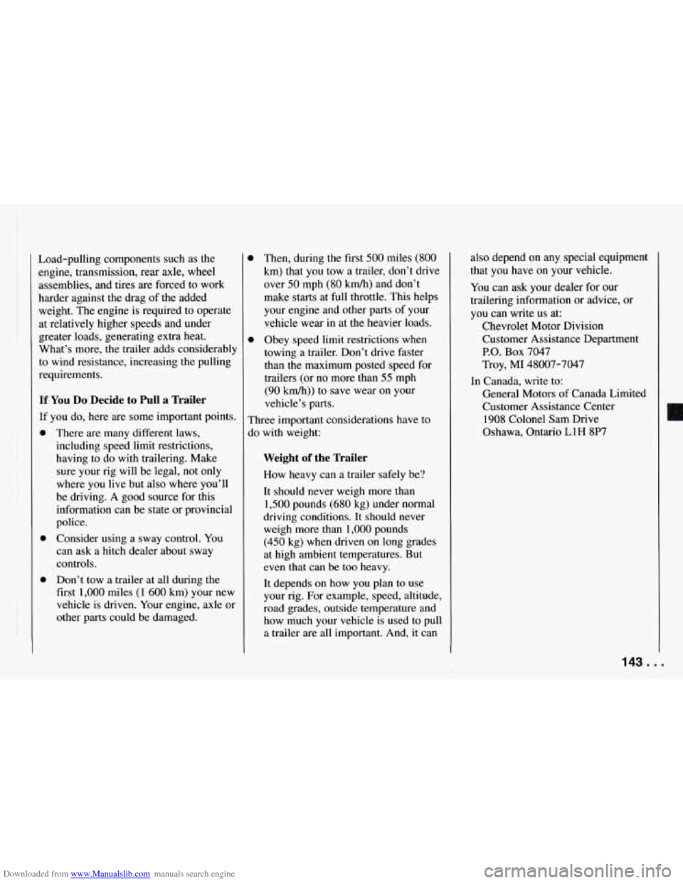 CHEVROLET CAMARO 1994 4.G Owners Manual Downloaded from www.Manualslib.com manuals search engine t
Load-pulling components such as the
engine, transmission, rear axle, wheel
assemblies, and tires are forced to work
harder against the CHEVROLET CAMARO 1994 4.G Owners Manual Downloaded from www.Manualslib.com manuals search engine t
Load-pulling components such as the
engine, transmission, rear axle, wheel
assemblies, and tires are forced to work
harder against the