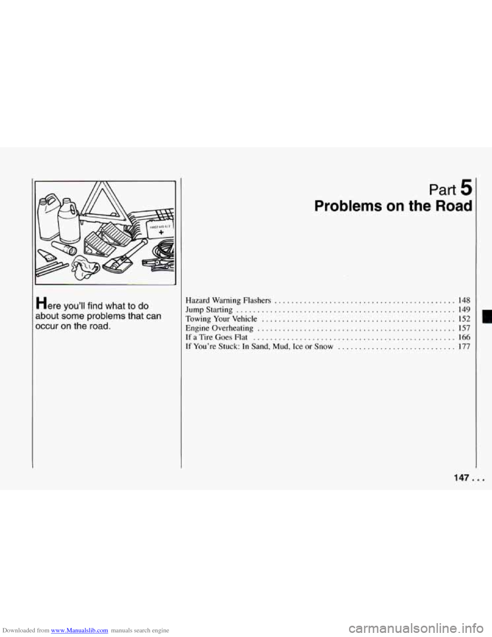 CHEVROLET CAMARO 1994 4.G Owners Manual Downloaded from www.Manualslib.com manuals search engine I 
J 
Here youll  find  what  to do 
about some problems  that can 
occur 
on the  road . 
Part 5 
Problems  on the Road 
Hazard  Warning  Fl