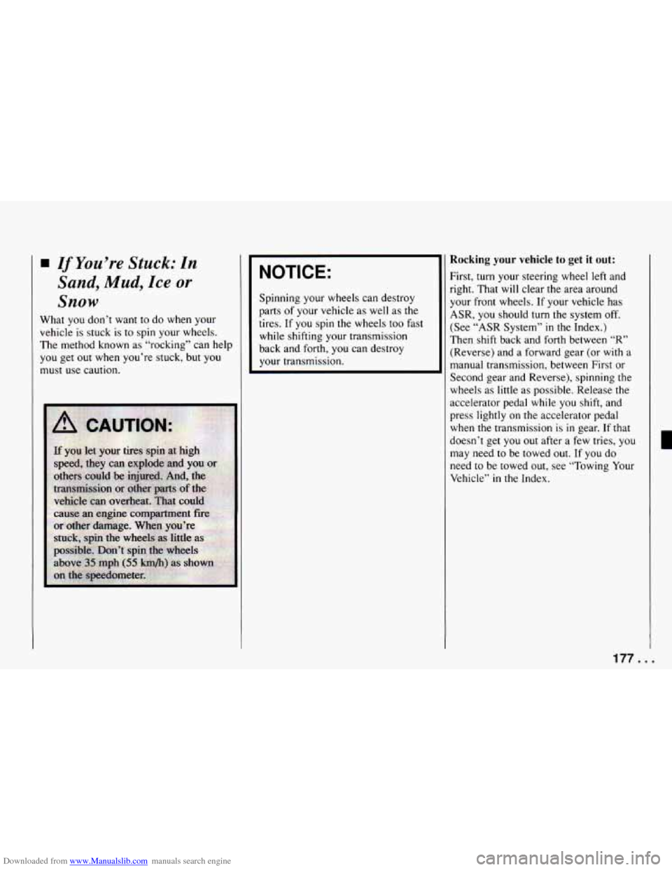 CHEVROLET CAMARO 1994 4.G Owners Manual Downloaded from www.Manualslib.com manuals search engine If You’re Stuck: In
Sand, Mud, Ice or
Snow
What you don’t want to do when your
vehicle
is stuck is to spin your wheels.
The CHEVROLET CAMARO 1994 4.G Owners Manual Downloaded from www.Manualslib.com manuals search engine If You’re Stuck: In
Sand, Mud, Ice or
Snow
What you don’t want to do when your
vehicle
is stuck is to spin your wheels.
The