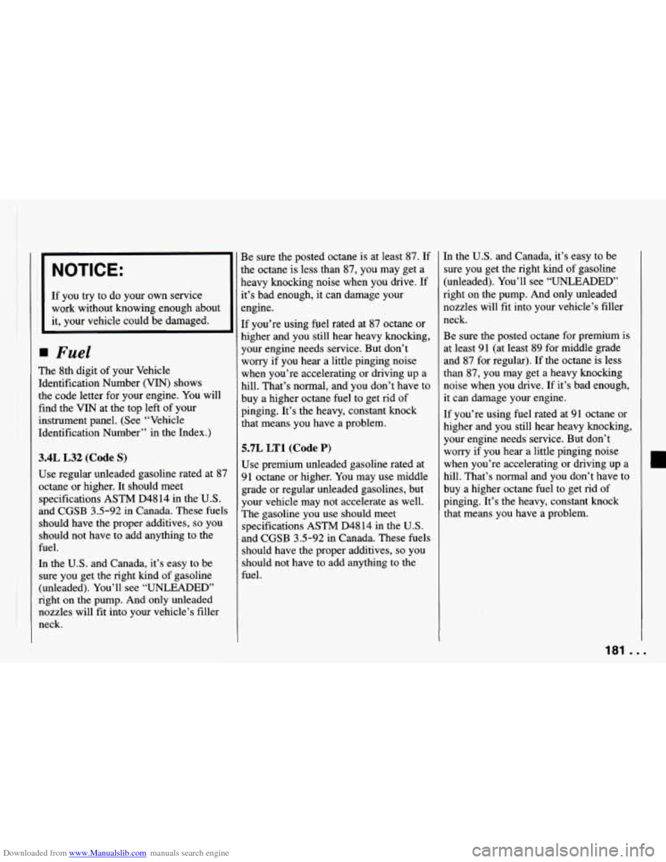 CHEVROLET CAMARO 1994 4.G Owners Manual Downloaded from www.Manualslib.com manuals search engine I NOTICE: 
I 
If  you try to  do  your own service 
work without knowing enough about 
it,  your vehicle could  be damaged. 
I 
Fuel 
The  8th 