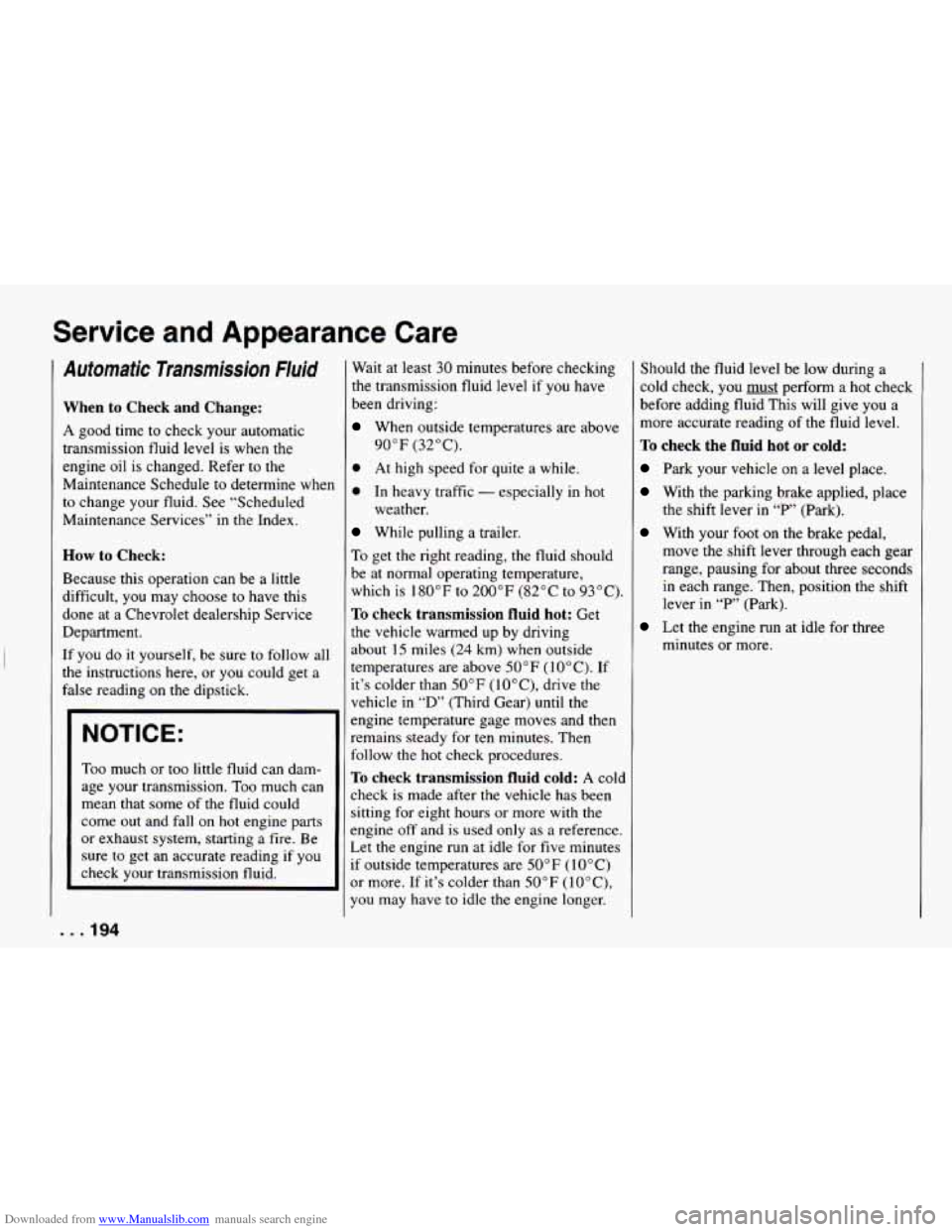 CHEVROLET CAMARO 1994 4.G Owners Manual Downloaded from www.Manualslib.com manuals search engine Service  and  Appearance  Care 
Automatic  Transmission FIuid 
When  to  Check  and  Change: 
A good  time to check your automatic 
transmissio