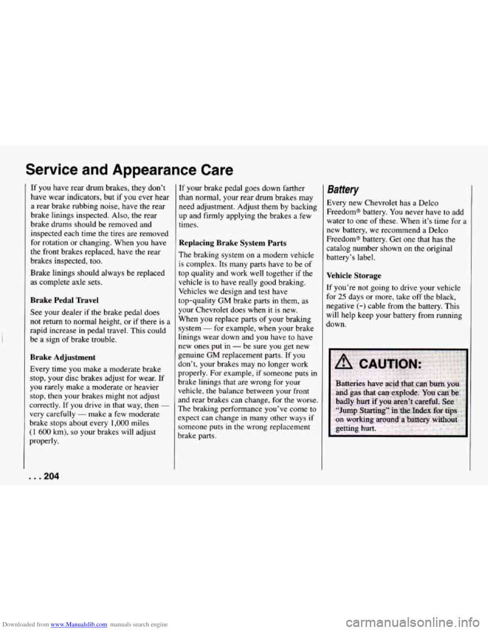CHEVROLET CAMARO 1994 4.G Owners Manual Downloaded from www.Manualslib.com manuals search engine Service  and  Appevmance  Care 
If  you have rear drum brakes, they don’t 
have  wear  indicators,  but 
if you ever  hear 
a  rear  brake  r