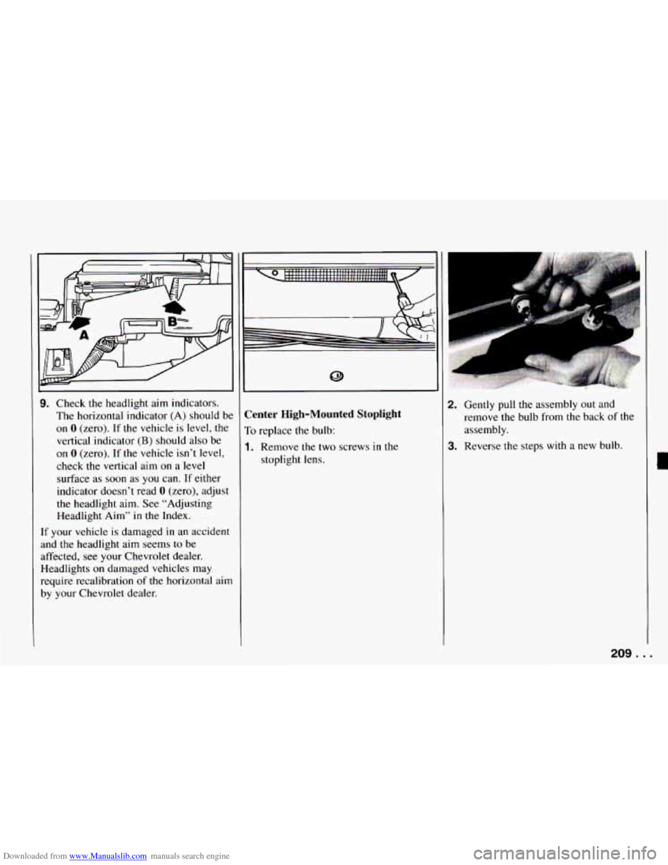 CHEVROLET CAMARO 1994 4.G Owners Manual Downloaded from www.Manualslib.com manuals search engine 9. Check the headlight aim indicators. 
The horizontal indicator  (A) should  be 
on 
0 (zero).  If the  vehicle  is level, the 
vertical indic