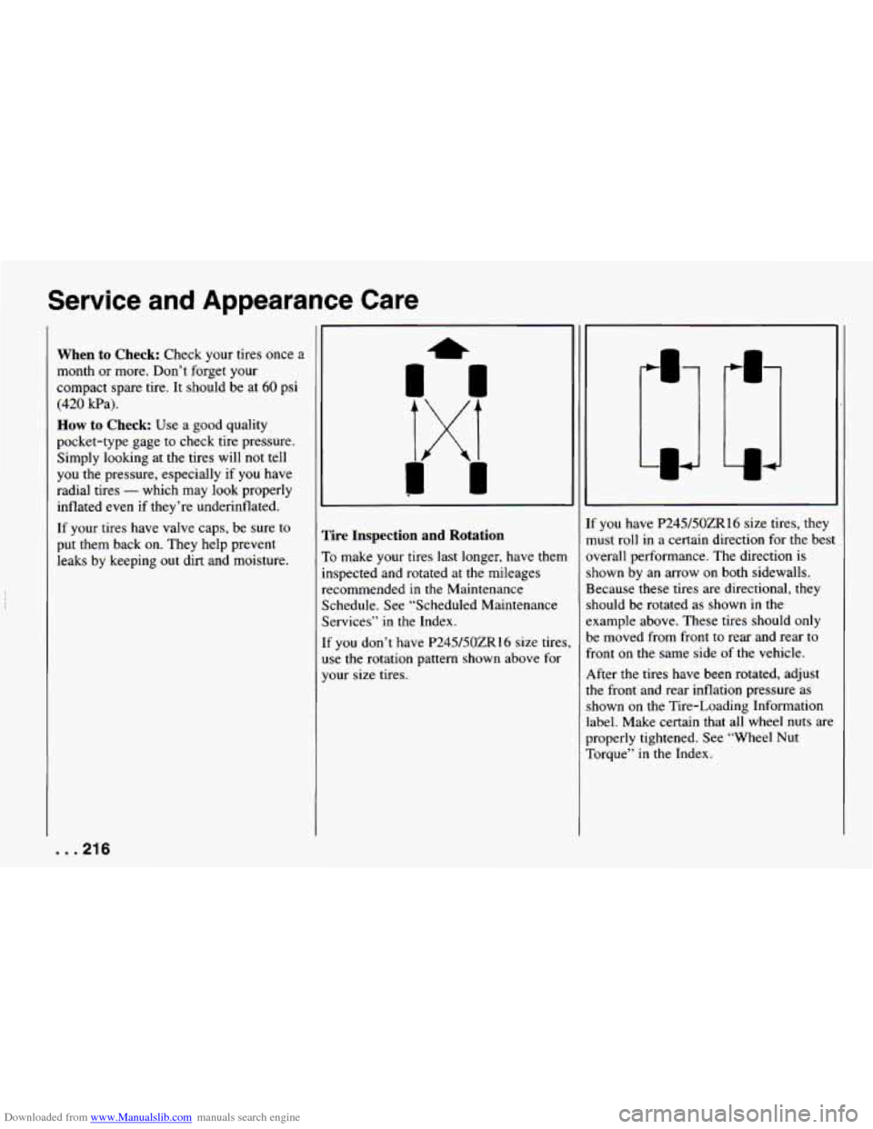 CHEVROLET CAMARO 1994 4.G Service Manual Downloaded from www.Manualslib.com manuals search engine Service  and  Appearance  Care 
When to Check: Check your tires once a 
month  or more.  Don’t  forget  your 
compact spare tire.  It should 