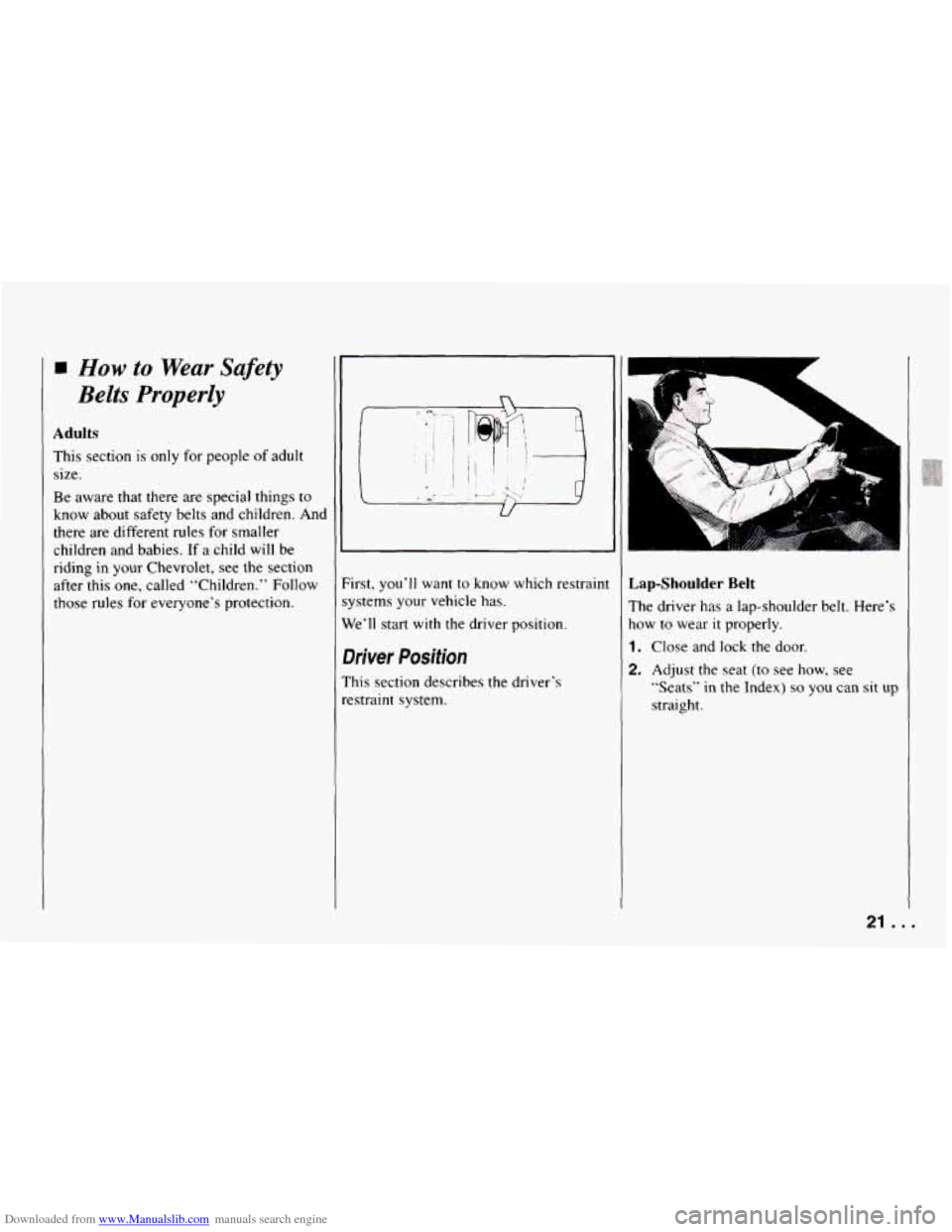 CHEVROLET CAMARO 1994 4.G Owners Manual Downloaded from www.Manualslib.com manuals search engine How to Wear Safety 
Belts  Properly 
Adults 
This section is only for people of adult 
size. 
Be  aware that there are special things to 
know 