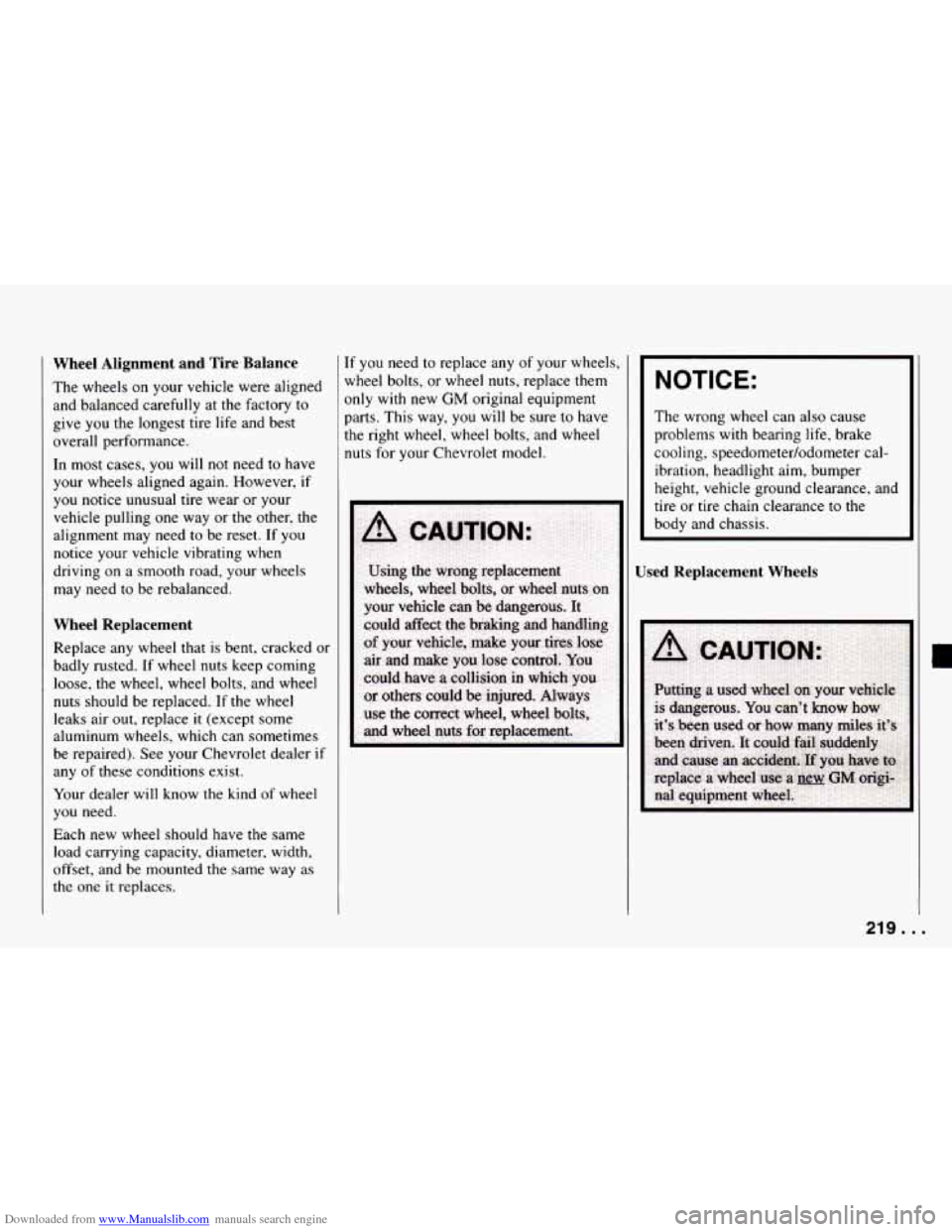 CHEVROLET CAMARO 1994 4.G Owners Manual Downloaded from www.Manualslib.com manuals search engine Wheel  Alignment and Tire  Balance 
The  wheels  on  your  vehicle  were  aligned 
and  balanced carefully  at the factory to 
give 
you the lo