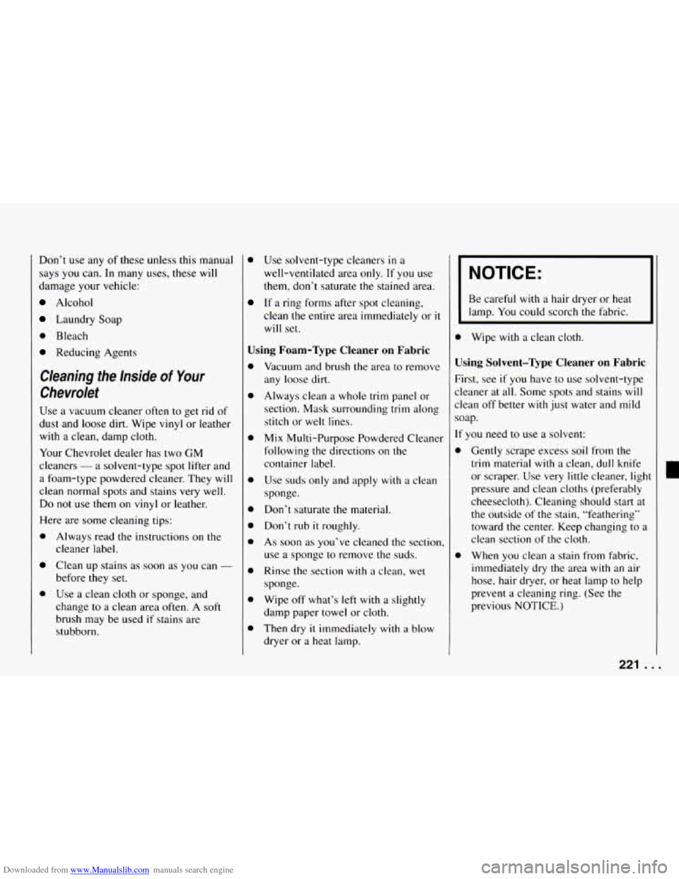CHEVROLET CAMARO 1994 4.G Owners Manual Downloaded from www.Manualslib.com manuals search engine Don’t use any of these unless this manual
says you can.
In many uses, these will
damage your vehicle:
Alcohol
Laundry Soap
0 B CHEVROLET CAMARO 1994 4.G Owners Manual Downloaded from www.Manualslib.com manuals search engine Don’t use any of these unless this manual
says you can.
In many uses, these will
damage your vehicle:
Alcohol
Laundry Soap
0 B