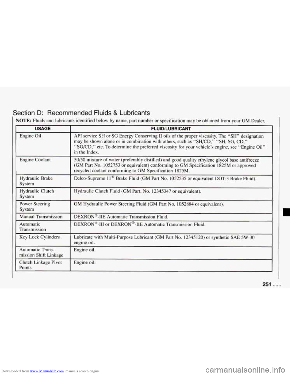 CHEVROLET CAMARO 1994 4.G Owners Manual Downloaded from www.Manualslib.com manuals search engine Section D: Recommended Fluids & Lubricants
I NOTE: Fluids and lubricants identified below by name, part number or specification may be o CHEVROLET CAMARO 1994 4.G Owners Manual Downloaded from www.Manualslib.com manuals search engine Section D: Recommended Fluids & Lubricants
I NOTE: Fluids and lubricants identified below by name, part number or specification may be o
