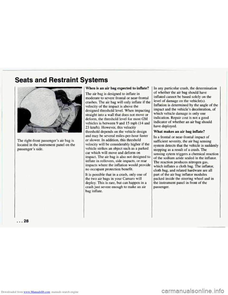 CHEVROLET CAMARO 1994 4.G Owners Manual Downloaded from www.Manualslib.com manuals search engine Seats and Restraint  Systems 
The right-front passenger’s air  bag is 
located in the  instrument panel on the 
passenger’s  side. 
1.. /. 