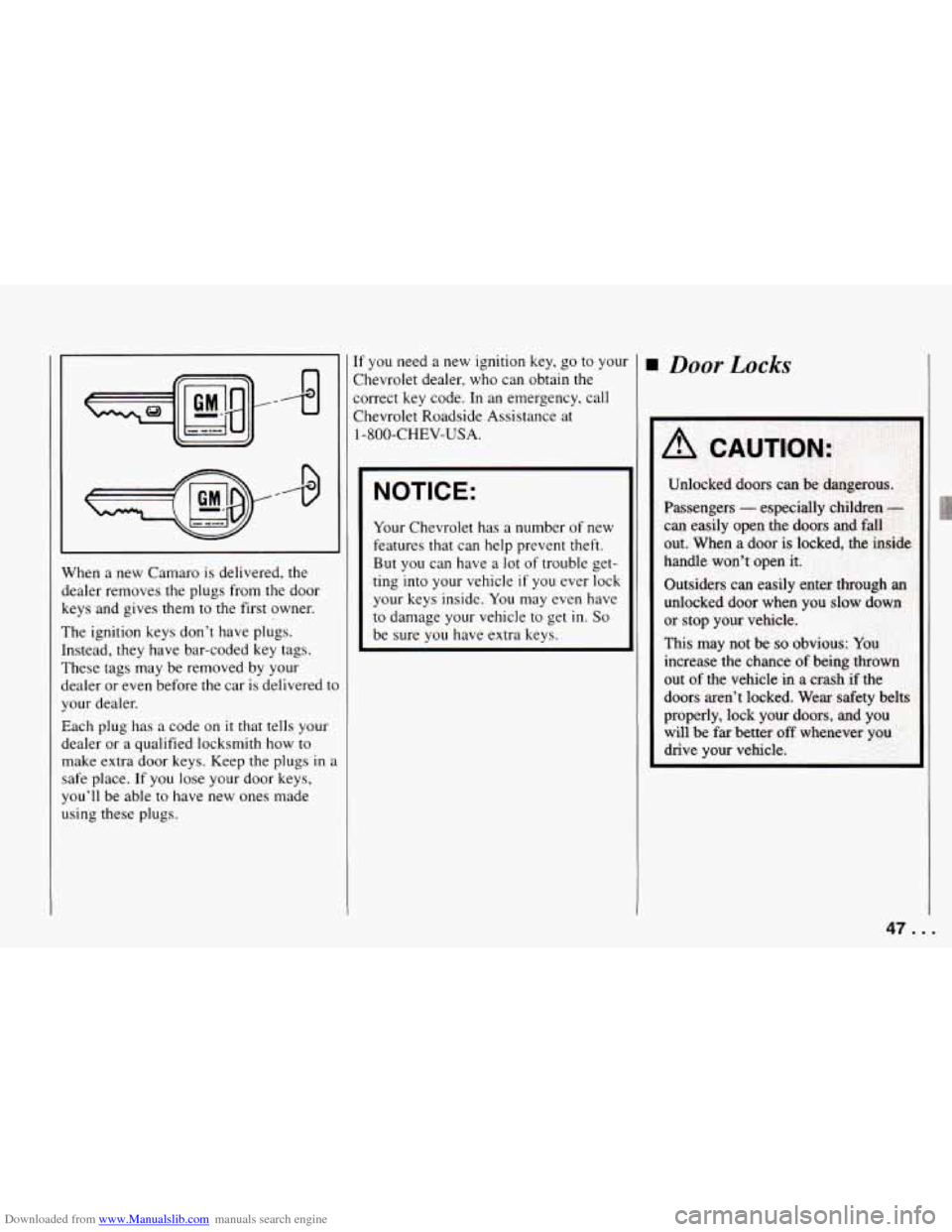 CHEVROLET CAMARO 1994 4.G Service Manual Downloaded from www.Manualslib.com manuals search engine When a new Camaro  is delivered, the 
dealer removes  the  plugs from the door 
keys  and  gives them  to  the  first owner. 
The  ignition  ke