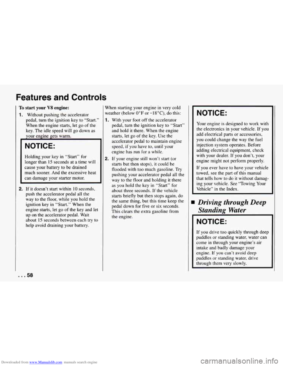 CHEVROLET CAMARO 1994 4.G Workshop Manual Downloaded from www.Manualslib.com manuals search engine Features and Controls
To start your V8 engine:
1. Without pushing the accelerator
pedal,
turn the ignition key to “Start.”
When th CHEVROLET CAMARO 1994 4.G Workshop Manual Downloaded from www.Manualslib.com manuals search engine Features and Controls
To start your V8 engine:
1. Without pushing the accelerator
pedal,
turn the ignition key to “Start.”
When th