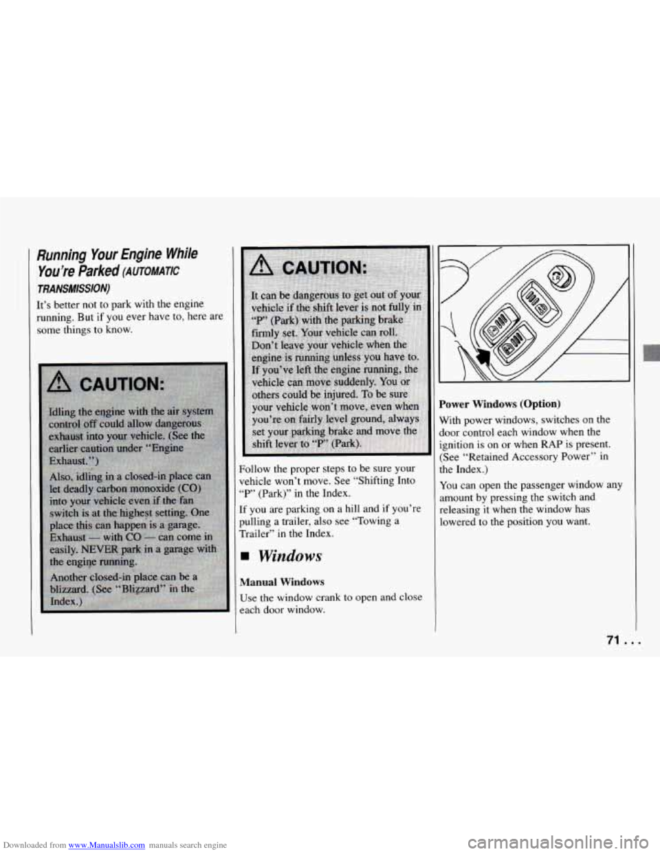 CHEVROLET CAMARO 1994 4.G Manual PDF Downloaded from www.Manualslib.com manuals search engine Running Your Engine While You’re Parked
(AUTOMATIC
TRANSMISSION)
It’s better not to park with the engine
running. But if you e CHEVROLET CAMARO 1994 4.G Manual PDF Downloaded from www.Manualslib.com manuals search engine Running Your Engine While You’re Parked
(AUTOMATIC
TRANSMISSION)
It’s better not to park with the engine
running. But if you e