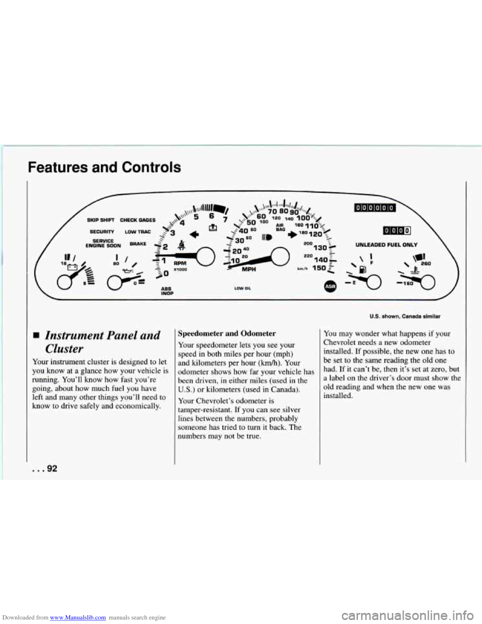 CHEVROLET CAMARO 1994 4.G Owners Manual Downloaded from www.Manualslib.com manuals search engine Features and Controls
UNLEADED FUEL ONLY
\I
Instrument Panel and Cluster
Your instrument cluster is designed to let
you know at a g CHEVROLET CAMARO 1994 4.G Owners Manual Downloaded from www.Manualslib.com manuals search engine Features and Controls
UNLEADED FUEL ONLY
\I
Instrument Panel and Cluster
Your instrument cluster is designed to let
you know at a g