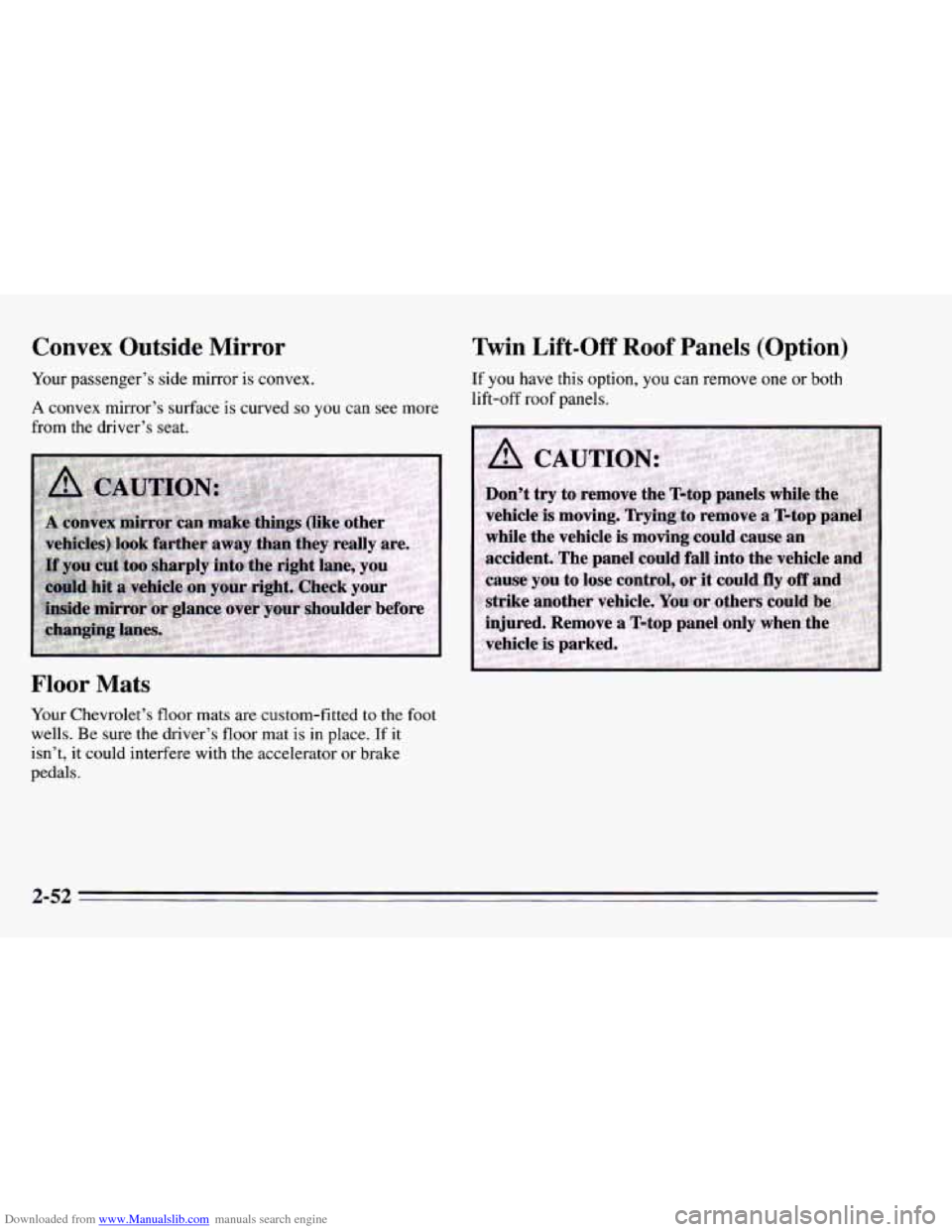 CHEVROLET CAMARO 1995 4.G Owners Manual Downloaded from www.Manualslib.com manuals search engine Convex  Outside Mirror 
Your passenger’s  side mirror  is  convex. 
A convex mirror’s  surface is curved so you can see more 
from the  dri