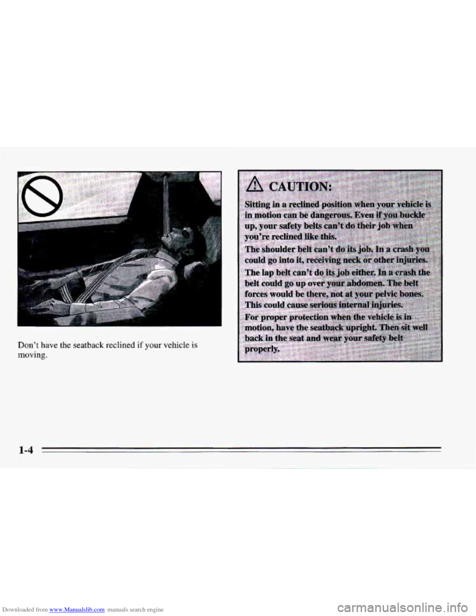 CHEVROLET CAMARO 1995 4.G User Guide Downloaded from www.Manualslib.com manuals search engine Don’t have the seatback  reclined  if your vehicle is 
aoving. 
1-4   