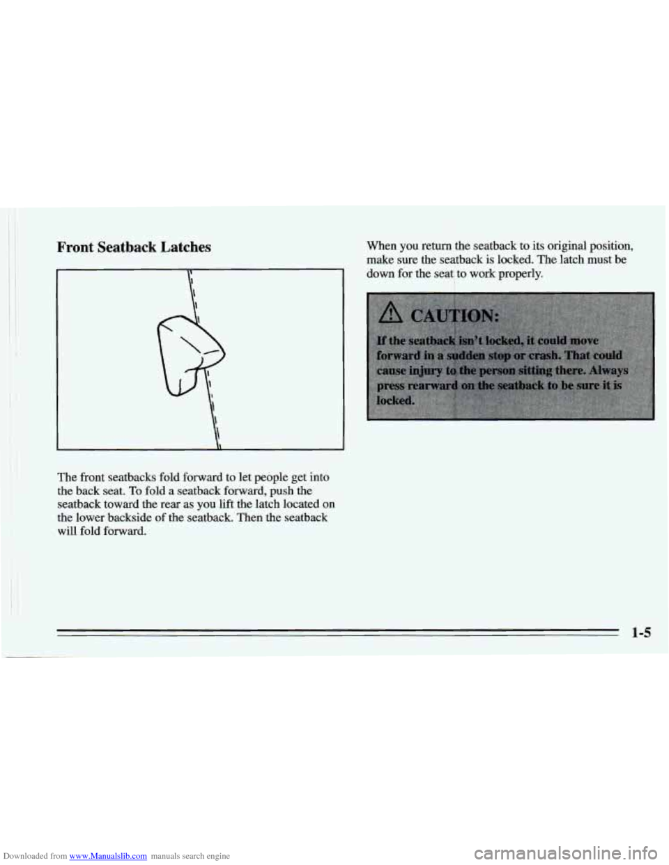 CHEVROLET CAMARO 1995 4.G User Guide Downloaded from www.Manualslib.com manuals search engine Front  Seatback  Latches 
The front  seatbacks fold forward  to let people get into 
the  back  seat. To fold  a seatback forward,  push  the 
