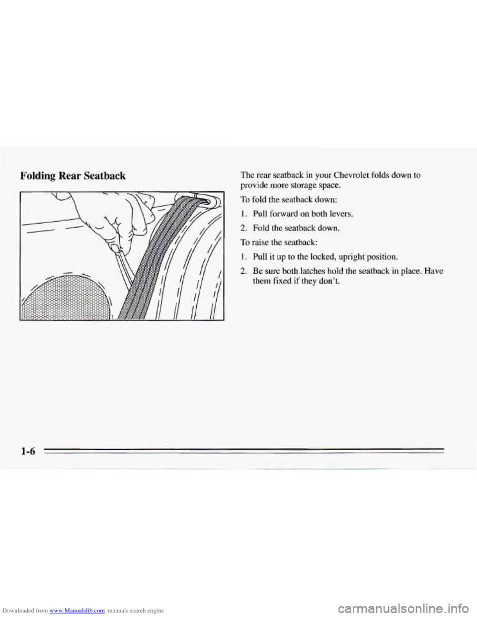 CHEVROLET CAMARO 1995 4.G Owners Manual Downloaded from www.Manualslib.com manuals search engine Folding Rear Seatback The rear  seatback  in  your  Chevrolet folds down  to 
provide  more  storage space. 
To fold the  seatback  down: 
1. P