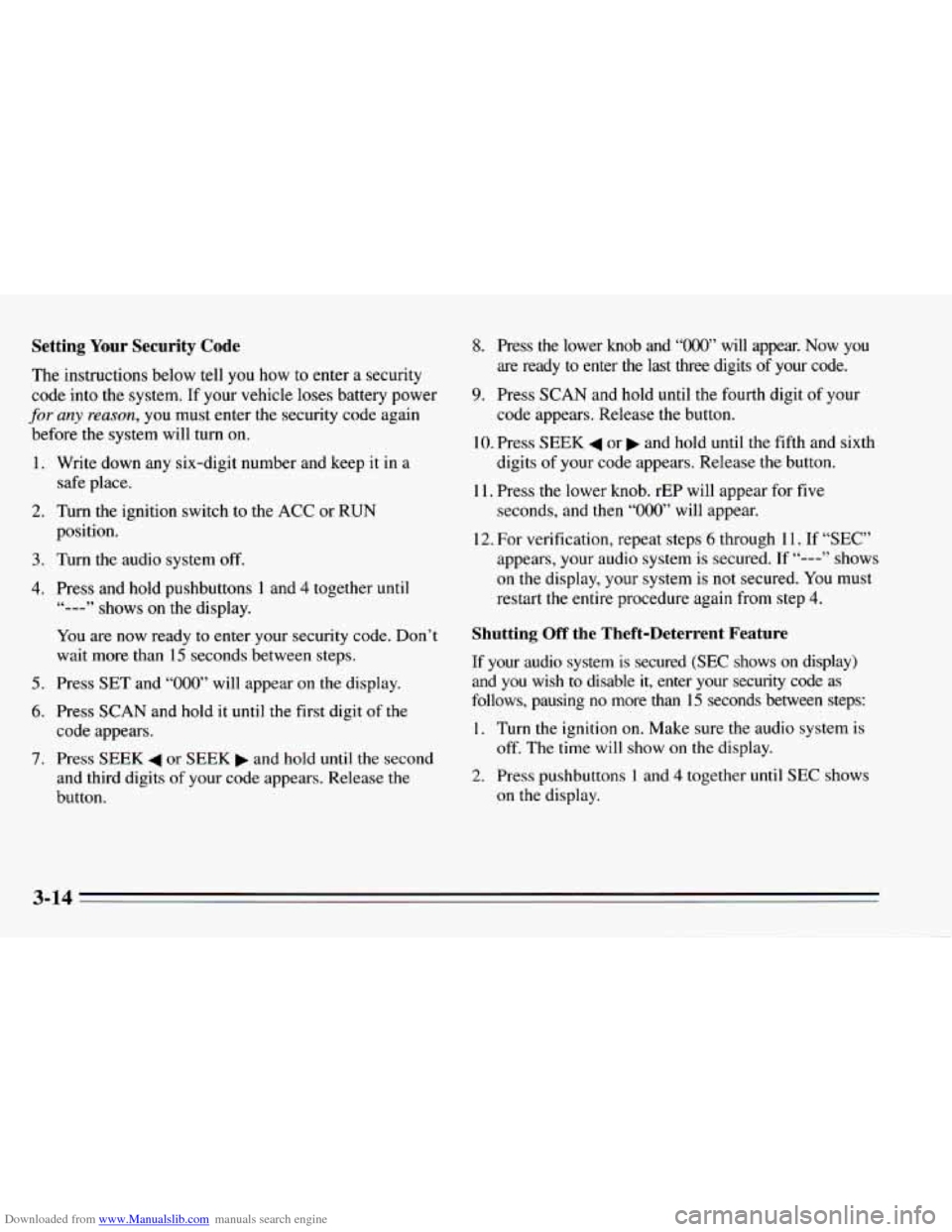CHEVROLET CAMARO 1995 4.G Owners Manual Downloaded from www.Manualslib.com manuals search engine Setting Your Security Code 
The instructions  below  tell you how to enter  a  security 
code into the system.  If your vehicle loses  battery 