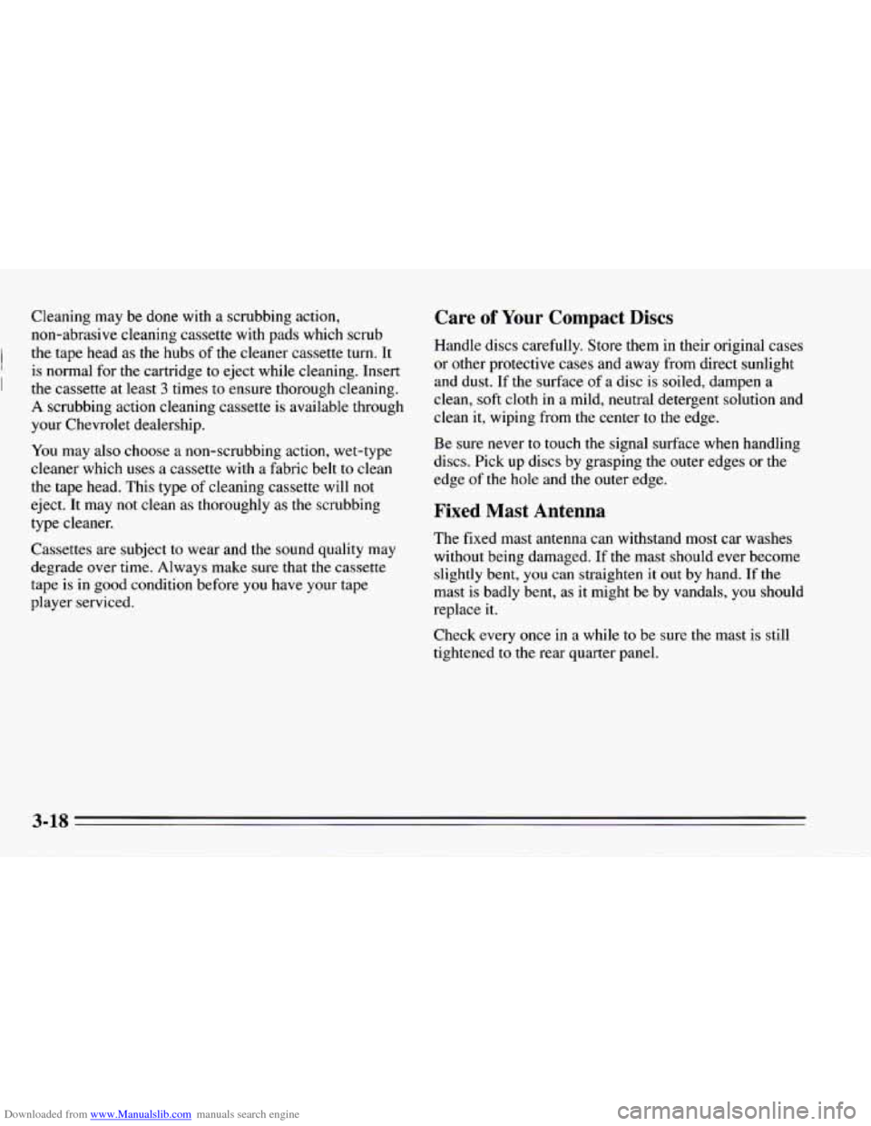CHEVROLET CAMARO 1995 4.G Owners Manual Downloaded from www.Manualslib.com manuals search engine Cleaning may be done with a scrubbing action, 
non-abrasive  cleaning cassette  with  pads  which scrub 
the  tape  head 
as the hubs of the cl