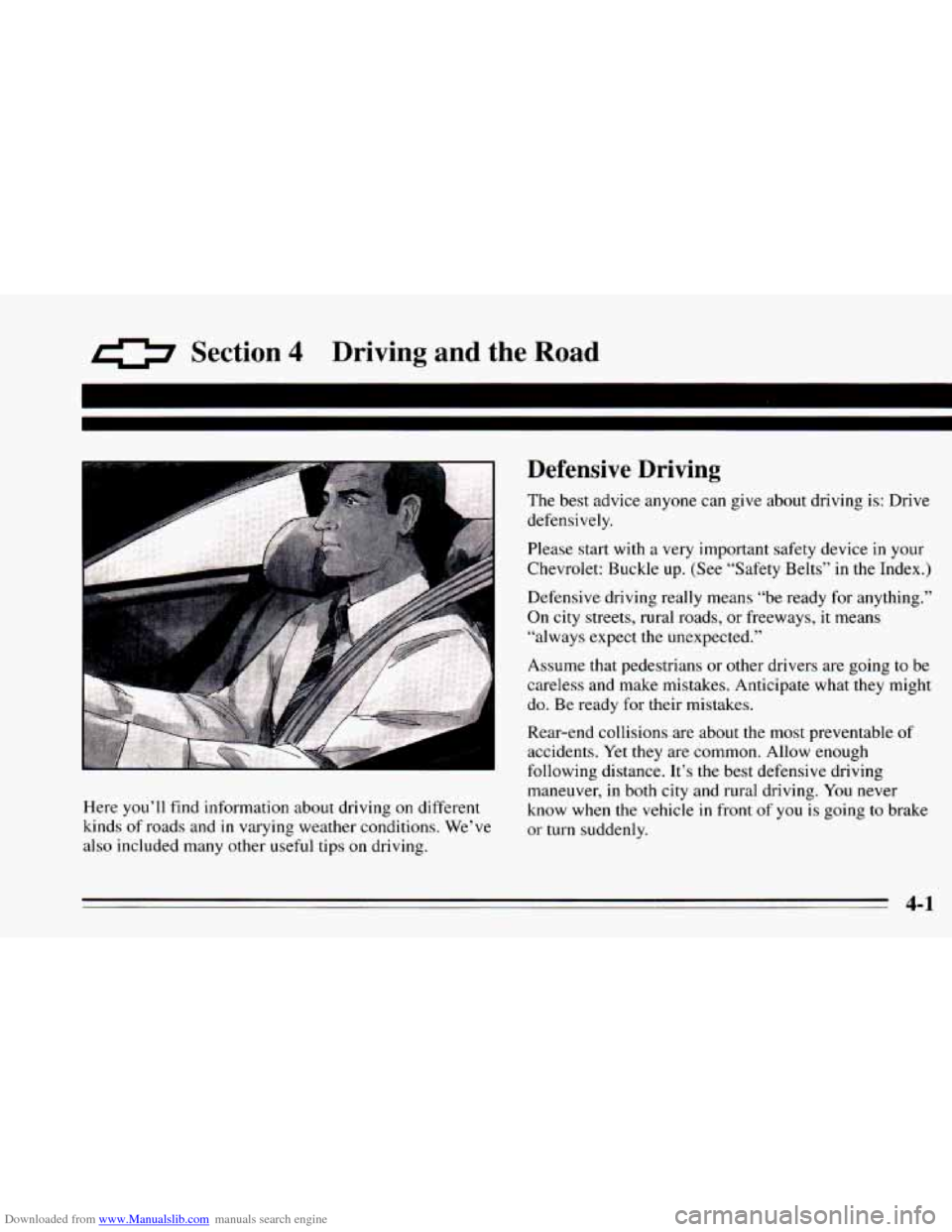CHEVROLET CAMARO 1995 4.G Owners Manual Downloaded from www.Manualslib.com manuals search engine 0 Section 4 Driving  and  the  Road 
Here you’ll find information about driving  on different 
kinds 
of roads  and in varying weather condit