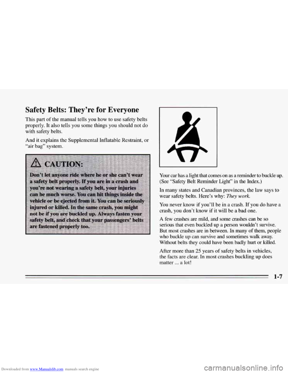 CHEVROLET CAMARO 1995 4.G User Guide Downloaded from www.Manualslib.com manuals search engine Safety  Belts:  They’re for Everyone 
This  part of the manual tells you  how to use safety belts 
properly.  It  also tells you some things 