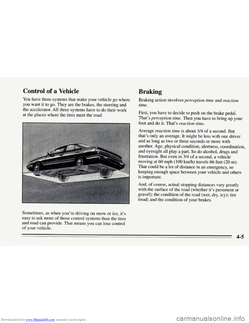 CHEVROLET CAMARO 1995 4.G Owners Manual Downloaded from www.Manualslib.com manuals search engine Control of a Vehicle 
You  have  three systems  that make  your vehicle  go where 
you  want  it  to go. They  are  the brakes, the steering  a