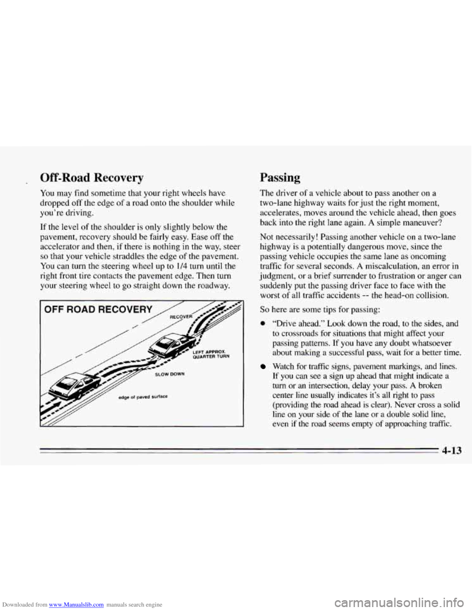 CHEVROLET CAMARO 1995 4.G Owners Manual Downloaded from www.Manualslib.com manuals search engine Off-Road Recovery 
You may  find sometime  that your  right  wheels have 
dropped  off  the edge of  a  road  onto the shoulder while 
you’re
