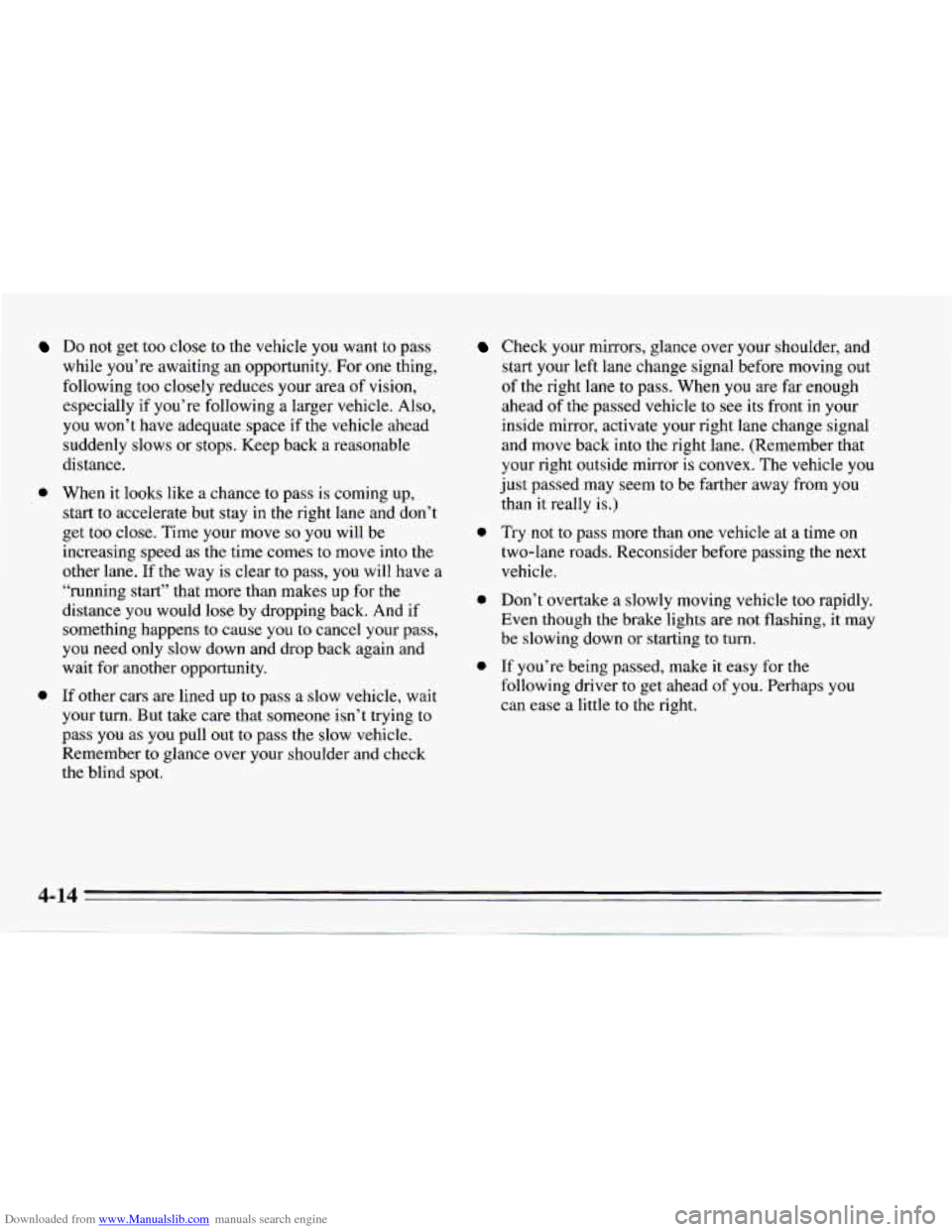CHEVROLET CAMARO 1995 4.G Owners Manual Downloaded from www.Manualslib.com manuals search engine Do not get too close  to the  vehicle  you  want  to pass 
while  you’re awaiting 
an opportunity.  For  one thing, 
following 
too closely  