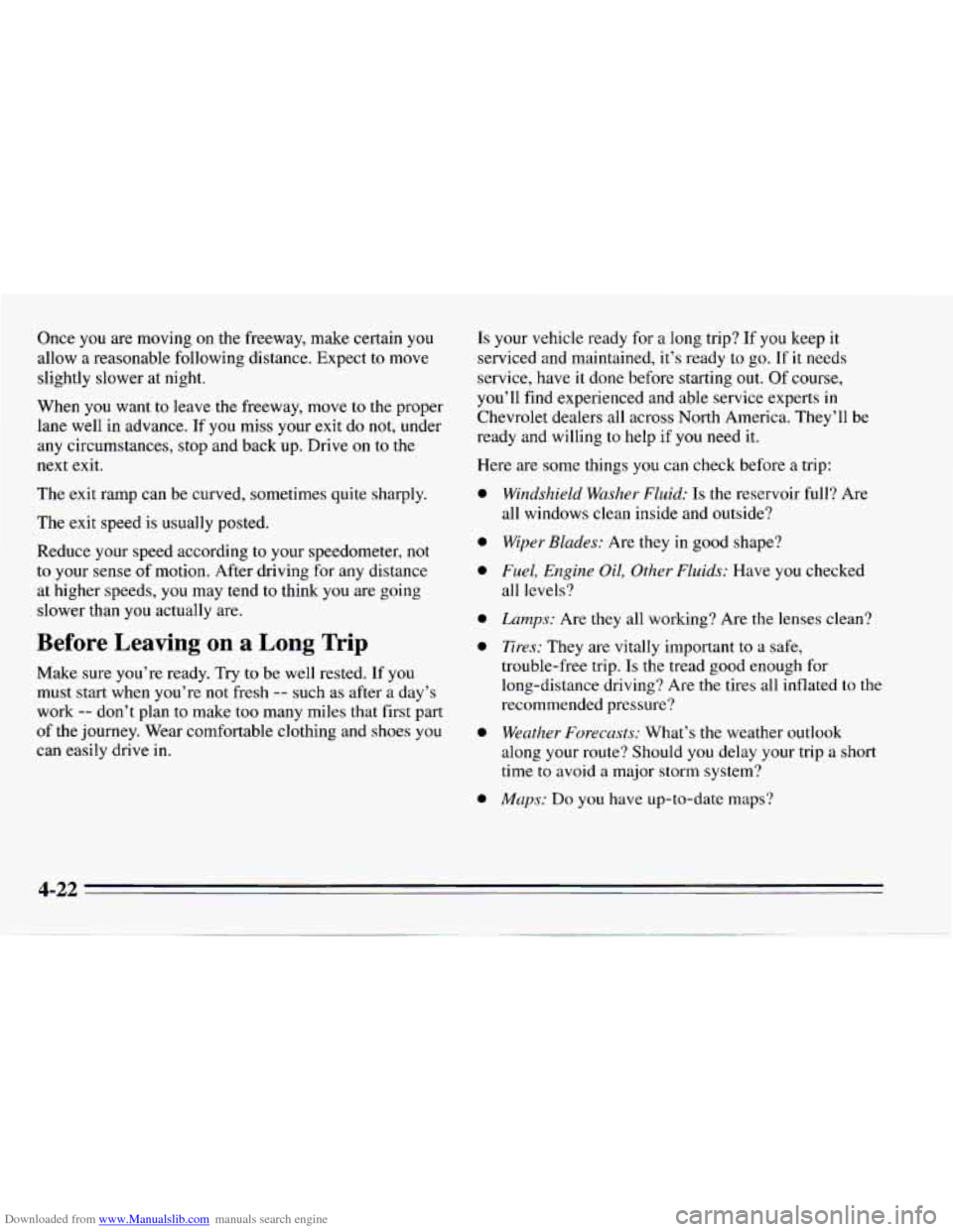 CHEVROLET CAMARO 1995 4.G Owners Manual Downloaded from www.Manualslib.com manuals search engine Once you are moving on the  freeway,  make  certain you 
allow a  reasonable  following distance. Expect to  move 
slightly  slower  at night. 