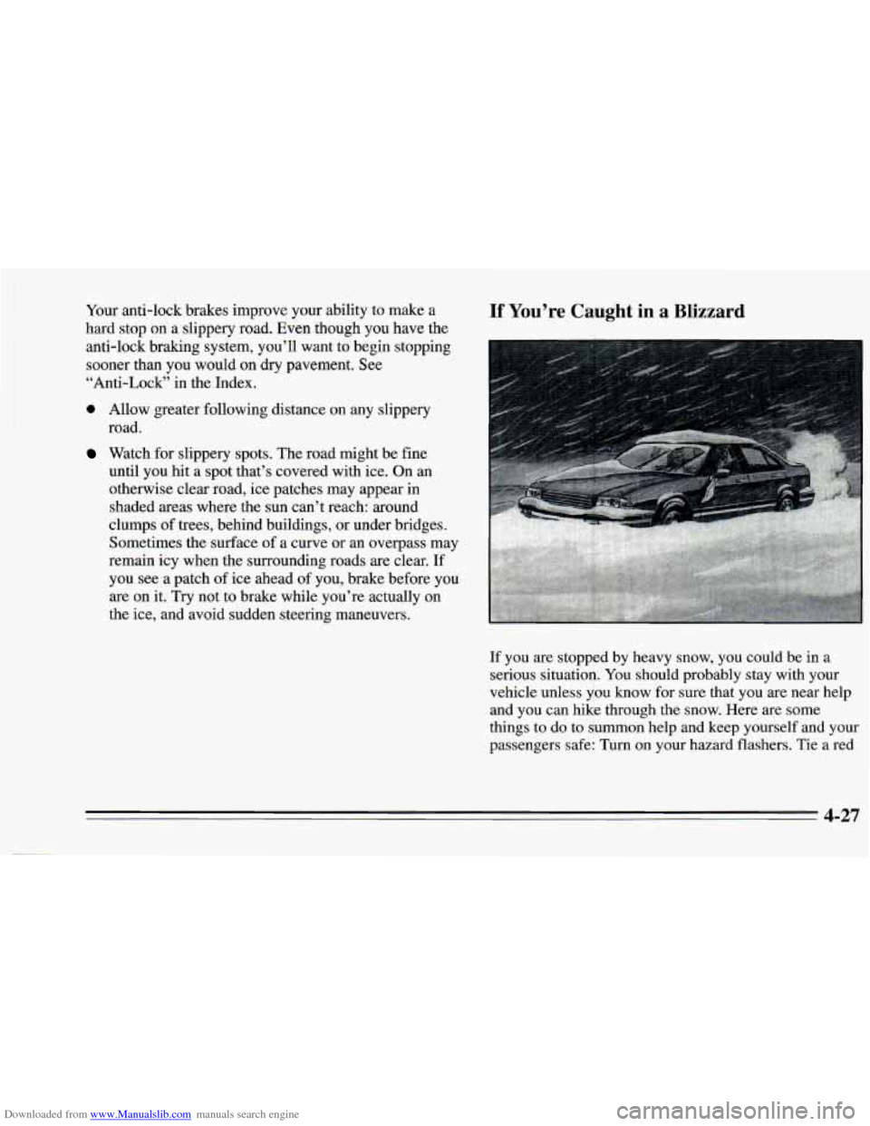 CHEVROLET CAMARO 1995 4.G Owners Manual Downloaded from www.Manualslib.com manuals search engine Your anti-lock  brakes improve  your ability  to make  a 
hard  stop on a slippery  road. 
Even though you have the 
anti-lock braking system, 