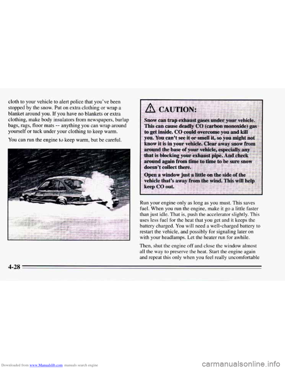 CHEVROLET CAMARO 1995 4.G Owners Manual Downloaded from www.Manualslib.com manuals search engine cloth  to  your  vehicle to alert police  that  you’ve  been 
stopped  by the  snow.  Put 
on extra clothing  or  wrap a 
blanket  around you
