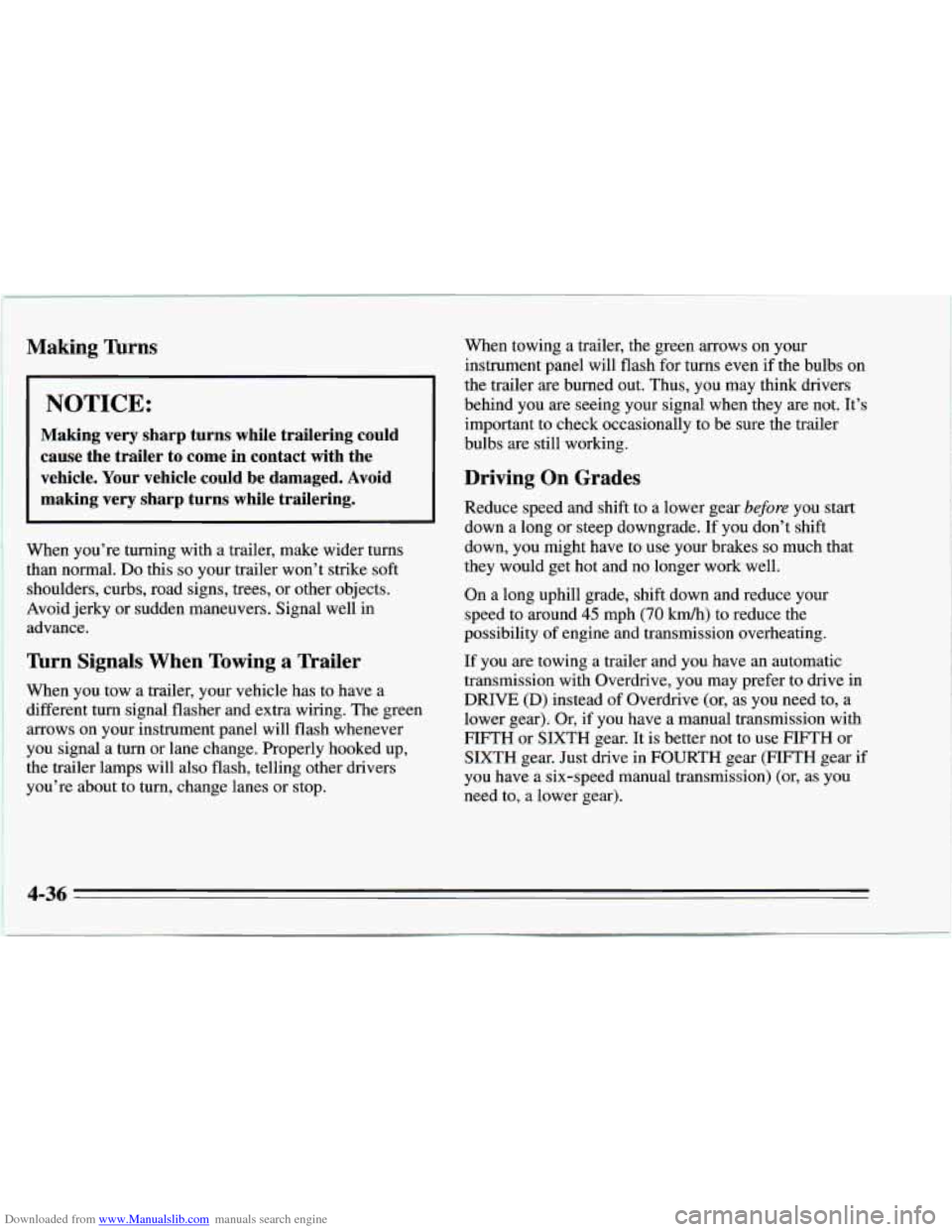 CHEVROLET CAMARO 1995 4.G Owners Manual Downloaded from www.Manualslib.com manuals search engine Making  ’hrns When towing  a  trailer,  the green arrows on your 
instrument panel will flash for turns even  if the  bulbs  on 
the trailer 