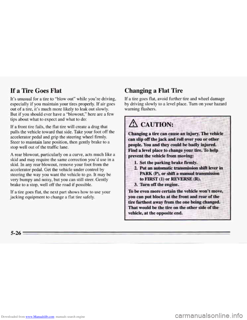 CHEVROLET CAMARO 1995 4.G Owners Manual Downloaded from www.Manualslib.com manuals search engine If a Tire Goes Flat 
It’s  unusual for a  tire  to “blow  out”  while you’re  driving, 
especially  if  you  maintain  your tires  prop