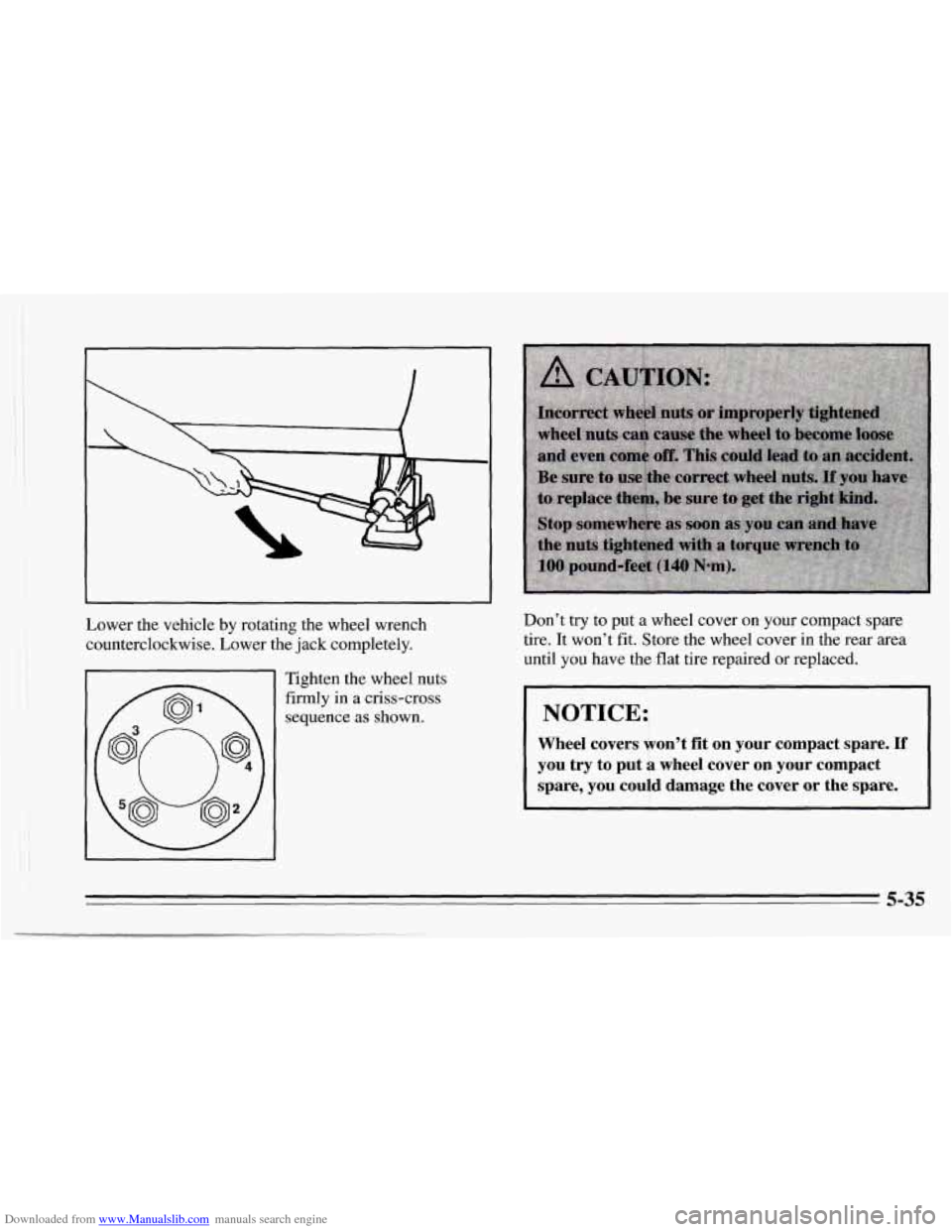 CHEVROLET CAMARO 1995 4.G Owners Manual Downloaded from www.Manualslib.com manuals search engine Lower the vehicle by rotating the  wheel  wrench 
counterclockwise. Lower  the jack  completely. 
Tighten  the  wheel  nuts 
firmly in  a criss