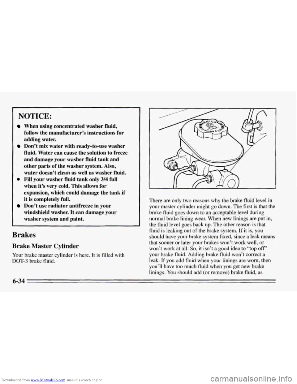 CHEVROLET CAMARO 1995 4.G Owners Manual Downloaded from www.Manualslib.com manuals search engine NOTICE:
When using concentrated washer fluid,
follow the manufacturer’s instructions for
adding water.
Don’t mix water with rea CHEVROLET CAMARO 1995 4.G Owners Manual Downloaded from www.Manualslib.com manuals search engine NOTICE:
When using concentrated washer fluid,
follow the manufacturer’s instructions for
adding water.
Don’t mix water with rea