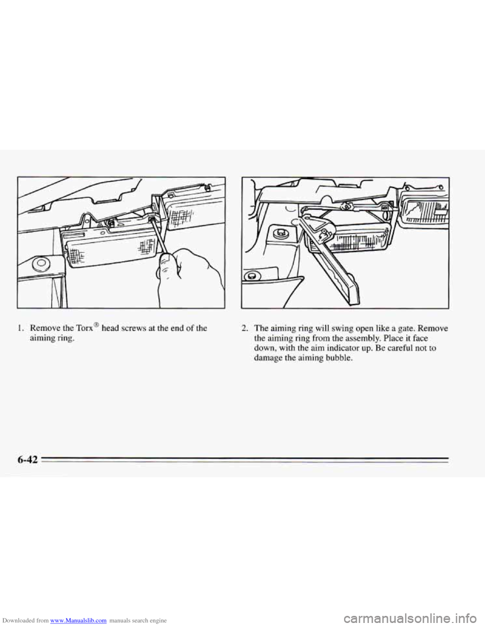 CHEVROLET CAMARO 1995 4.G Owners Manual Downloaded from www.Manualslib.com manuals search engine 1. Remove the Torx@ head screws  at the  end of the 
aiming  ring. 2. The aiming  ring  will  swing open  like a gate.  Remove 
the  aiming  ri