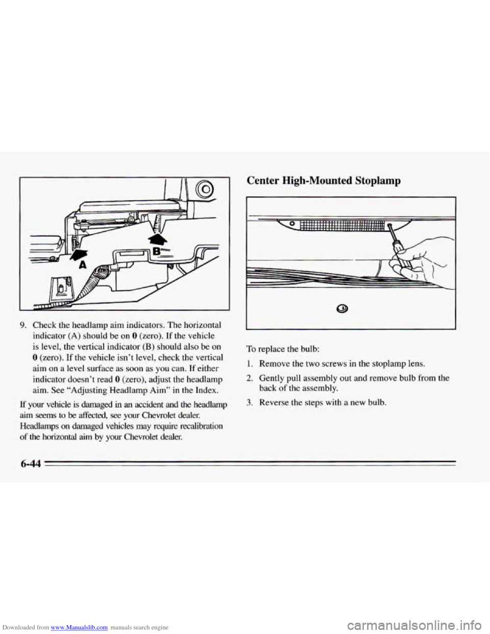 CHEVROLET CAMARO 1995 4.G Owners Manual Downloaded from www.Manualslib.com manuals search engine 9. Check the  headlamp  aim indicators. The horizontal 
indicator  (A)  should  be  on 
0 (zero). If the  vehicle 
is  level, the  vertical ind