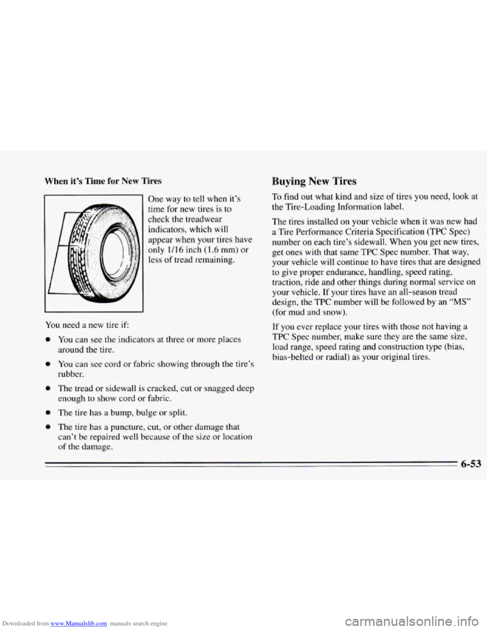 CHEVROLET CAMARO 1995 4.G Owners Manual Downloaded from www.Manualslib.com manuals search engine When it’s Time for New Tires
One way to tell when it’s
time for new tires is
to
check the treadwear
indicators, which will
app CHEVROLET CAMARO 1995 4.G Owners Manual Downloaded from www.Manualslib.com manuals search engine When it’s Time for New Tires
One way to tell when it’s
time for new tires is
to
check the treadwear
indicators, which will
app