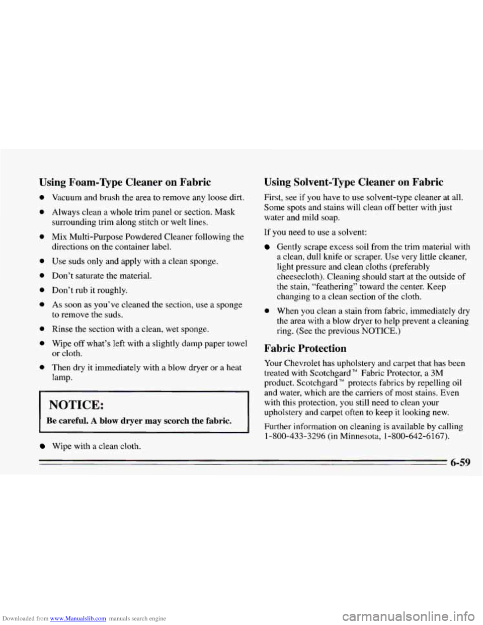 CHEVROLET CAMARO 1995 4.G Owners Manual Downloaded from www.Manualslib.com manuals search engine Using  Foam-Type  Cleaner  on  Fabric 
0 
0 
0 
0 
0 
0 
0 
0 
0 
0 
Vacuum  and  brush the area to remove any loose  dirt. 
Always clean  a wh