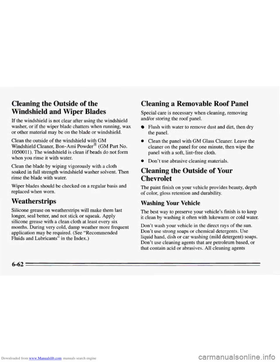 CHEVROLET CAMARO 1995 4.G Owners Manual Downloaded from www.Manualslib.com manuals search engine Cleaning  the  Outside of the 
Windshield 
and Wiper  Blades 
If  the  windshield  is not  clear  after using the windshield 
washer,  or 
if t